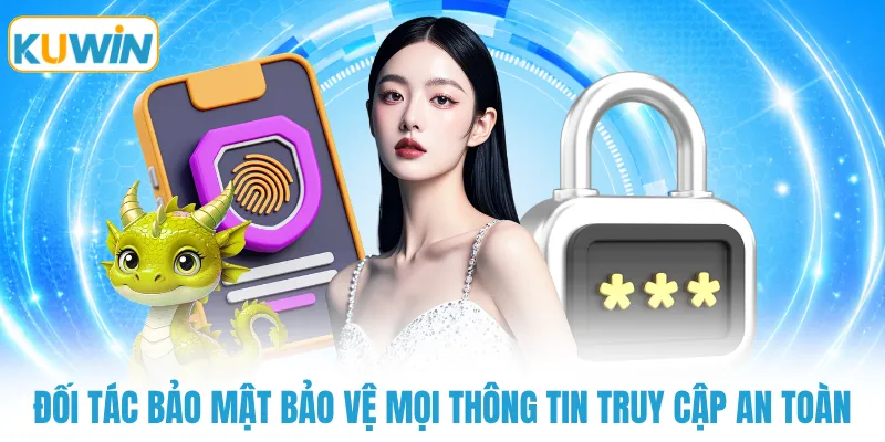 doi tac bao mat bao ve moi thong tin truy cap an toan Đối tác bảo mật bảo vệ mọi thông tin truy cập an toàn