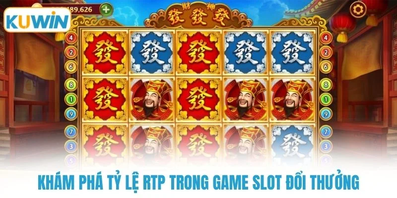 Khám phá tỷ lệ RTP trong game slot đổi thưởng