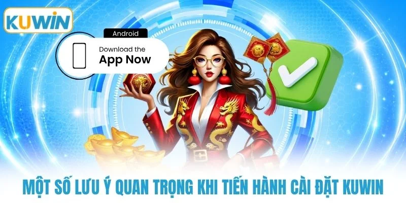 mot so luu y quan trong khi tien hanh cai dat kuwin Một số lưu ý quan trọng khi tiến hành cài đặt KUWIN
