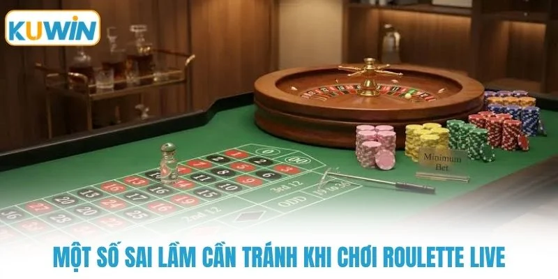 Một số sai lầm cần tránh khi chơi roulette live